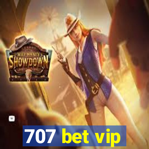 707 bet vip